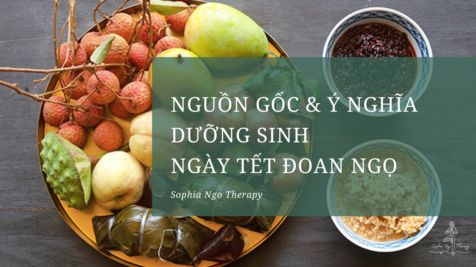 Nguồn gốc, ý nghĩa dưỡng sinh ngày Tết Đoan Ngọ